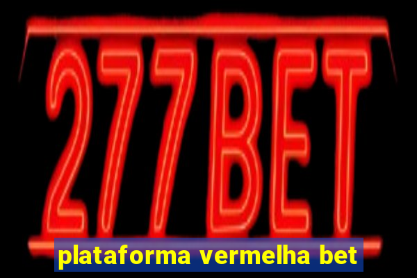 plataforma vermelha bet